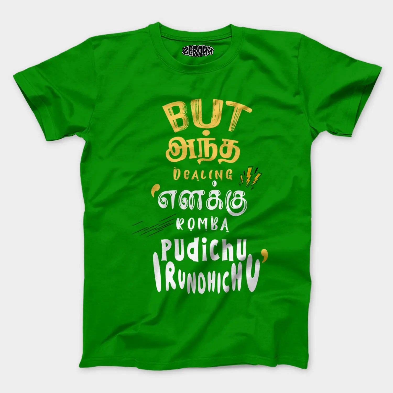 But Antha Dealing Enaku Romba Pudichu Irundhichu Men/Unisex T-Shirt in Flag Green Color
