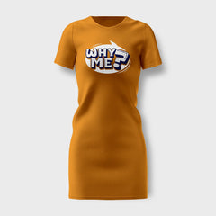 Why Me? Women's T-Shirt Dress in Golden Yellow Color
