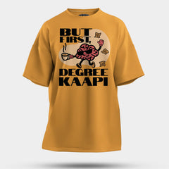 But First Degree Kaapi Men/Unisex Oversized T-Shirt in Golden Yellow Color