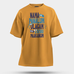 Nama Edhu Panalum Indha Ulagam Namala Uththu Paakanum Men/Unisex Oversized T-Shirt in Golden Yellow Color