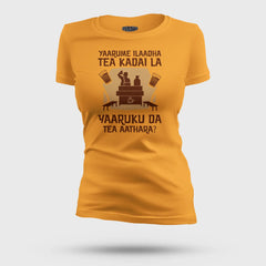 Yaarume Ilaadha Tea Kadai La Yaaruku Da Tea Aathara? Women's T-Shirt in Golden Yellow Color