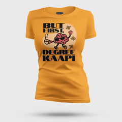But First Degree Kaapi Women's T-Shirt in Golden Yellow Color