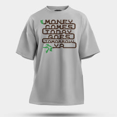 Money Comes Today Goes Tomorrow Ya Men/Unisex Oversized T-Shirt in Grey Melange Color