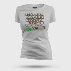 Money Comes Today Goes Tomorrow Ya Women's T-Shirt in Grey Melange Color