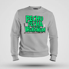 Pechu Pecha Irrukanum Men/Unisex Sweatshirt in Grey Melange Color