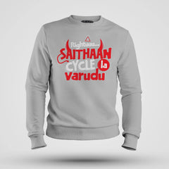 Rightuuu.. Saithaan Cycle La Varudhu Men/Unisex Sweatshirt in Grey Melange Color