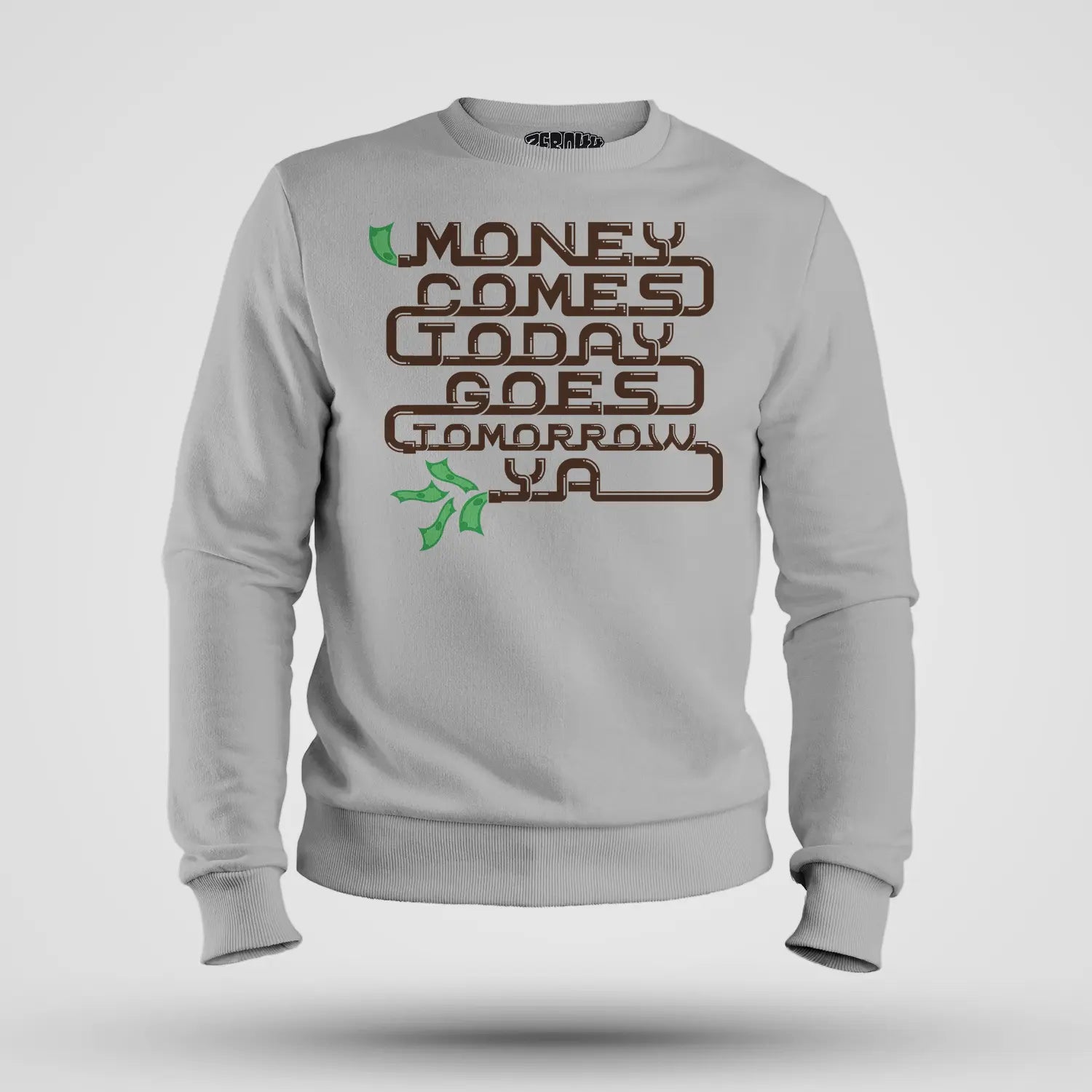 Money Comes Today Goes Tomorrow Ya Men/Unisex Sweatshirt in Grey Melange Color