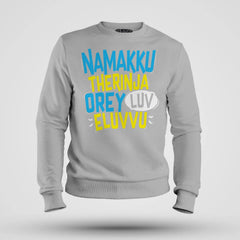 Namakku Therinja Orey Luv, Eluvvu Men/Unisex Sweatshirt in Grey Melange Color