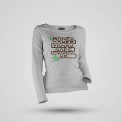 Money Comes Today Goes Tomorrow Ya Women's Long Sleeve T-Shirt in Grey Melange Color