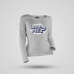 Why Me? Women's Long Sleeve T-Shirt in Grey Melange Color