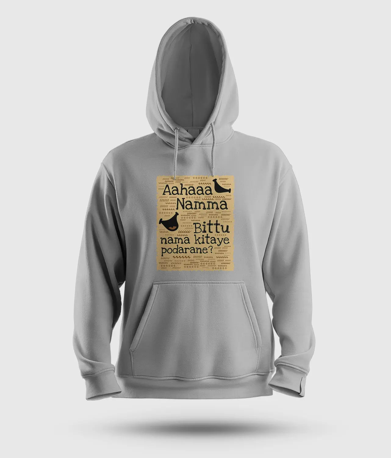 Aahaaa Namma Bittu Nama Kitaye Podarane Men/Unisex Hoodie in Grey Melange Color