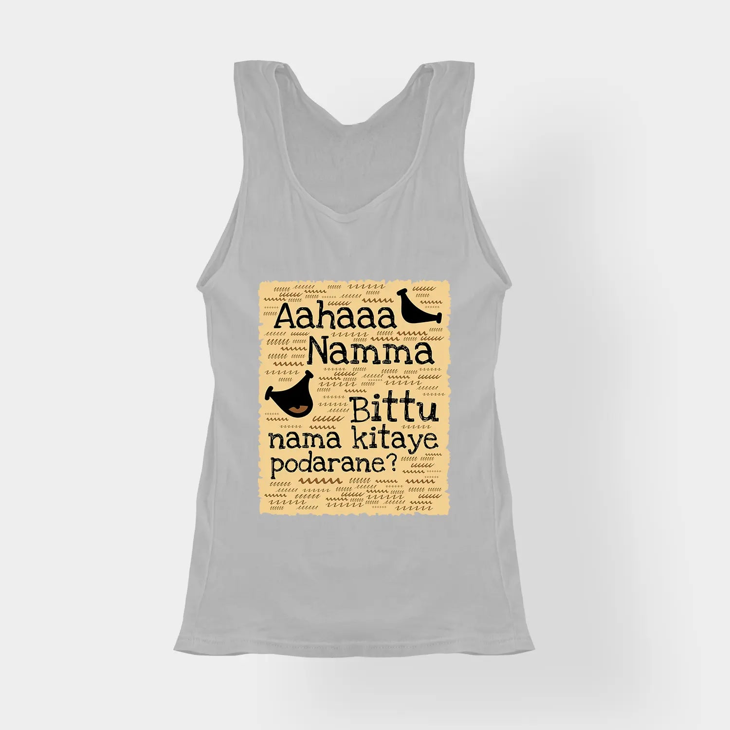 Aahaaa Namma Bittu Nama Kitaye Podarane Women's Tank Top in Grey Melange Color