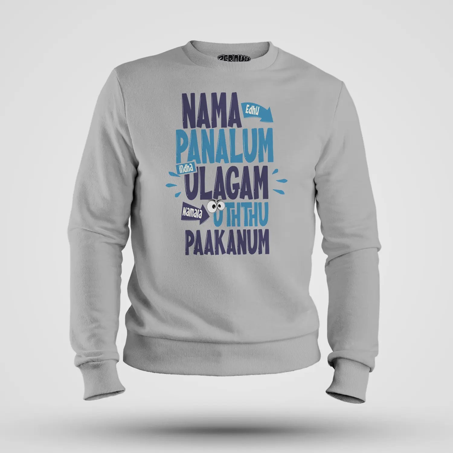 Nama Edhu Panalum Indha Ulagam Namala Uththu Paakanum Men/Unisex Sweatshirt in Grey Melange Color