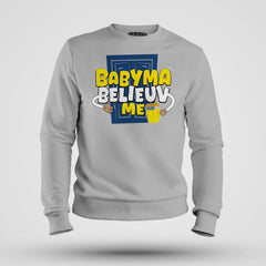 Babyma Belieuv Me Men/Unisex Sweatshirt in Grey Melange Color