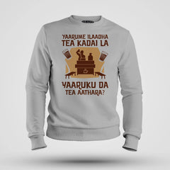 Yaarume Ilaadha Tea Kadai La Yaaruku Da Tea Aathara? Men/Unisex Sweatshirt in Grey Melange Color