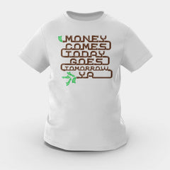 Money Comes Today Goes Tomorrow Ya Girls Round Neck T-Shirt in Grey Melange Color