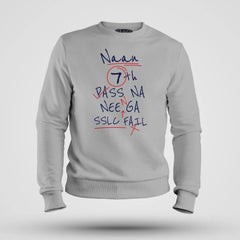 Naan 7Th Pass Na, Neenge Sslc Fail Men/Unisex Sweatshirt in Grey Melange Color