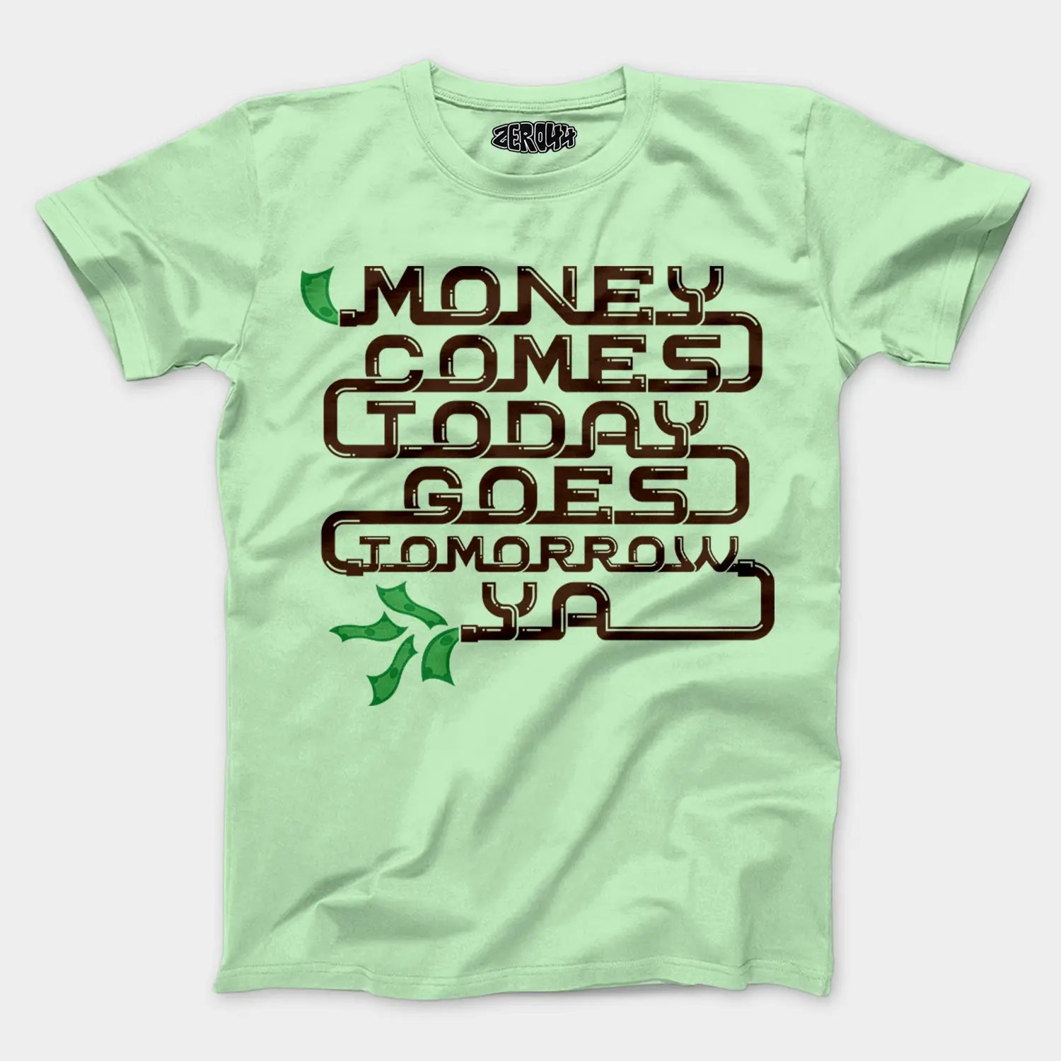 Money Comes Today Goes Tomorrow Ya Men/Unisex T-Shirt in Jade Color