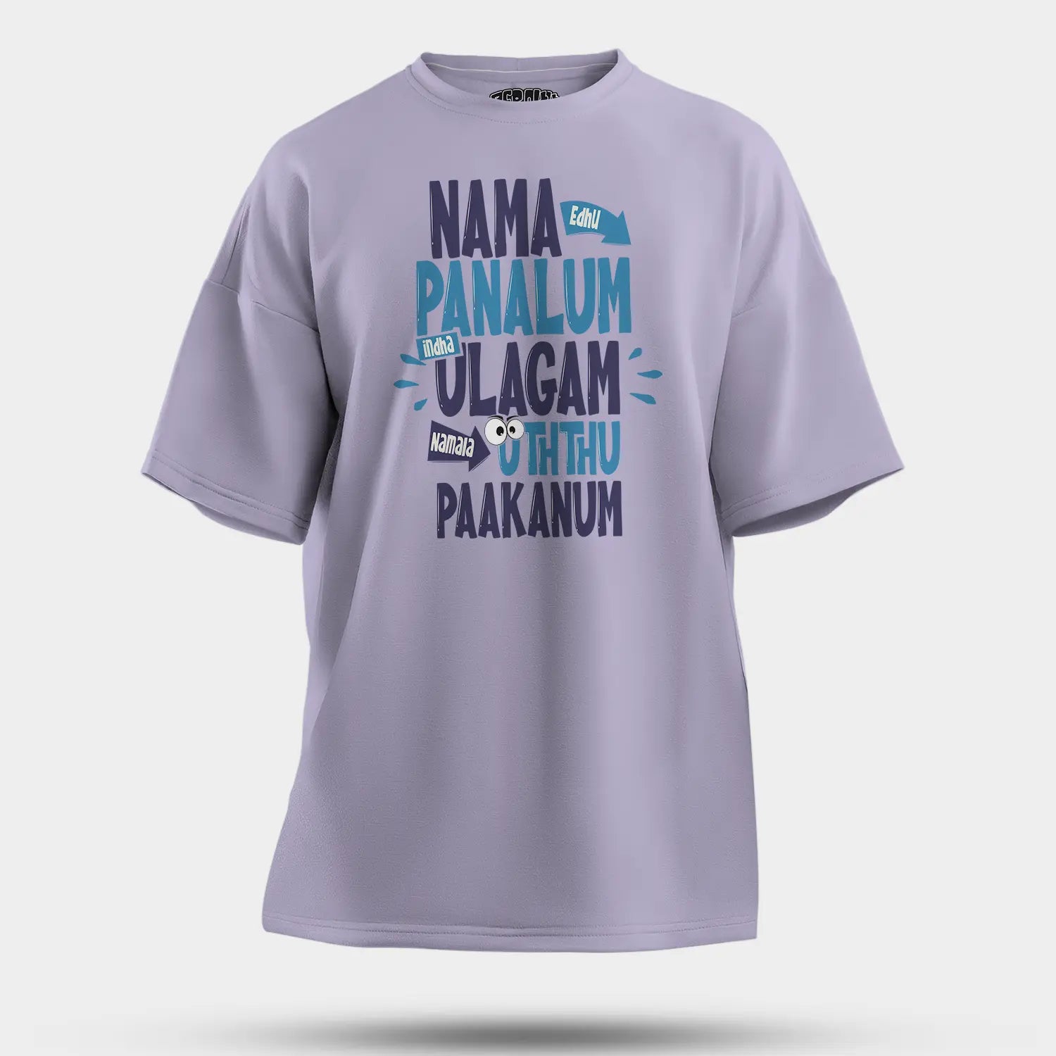 Nama Edhu Panalum Indha Ulagam Namala Uththu Paakanum Men/Unisex Oversized T-Shirt in Lavender Color