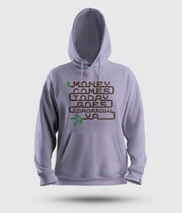 Money Comes Today Goes Tomorrow Ya Men/Unisex Hoodie in Lavender Color