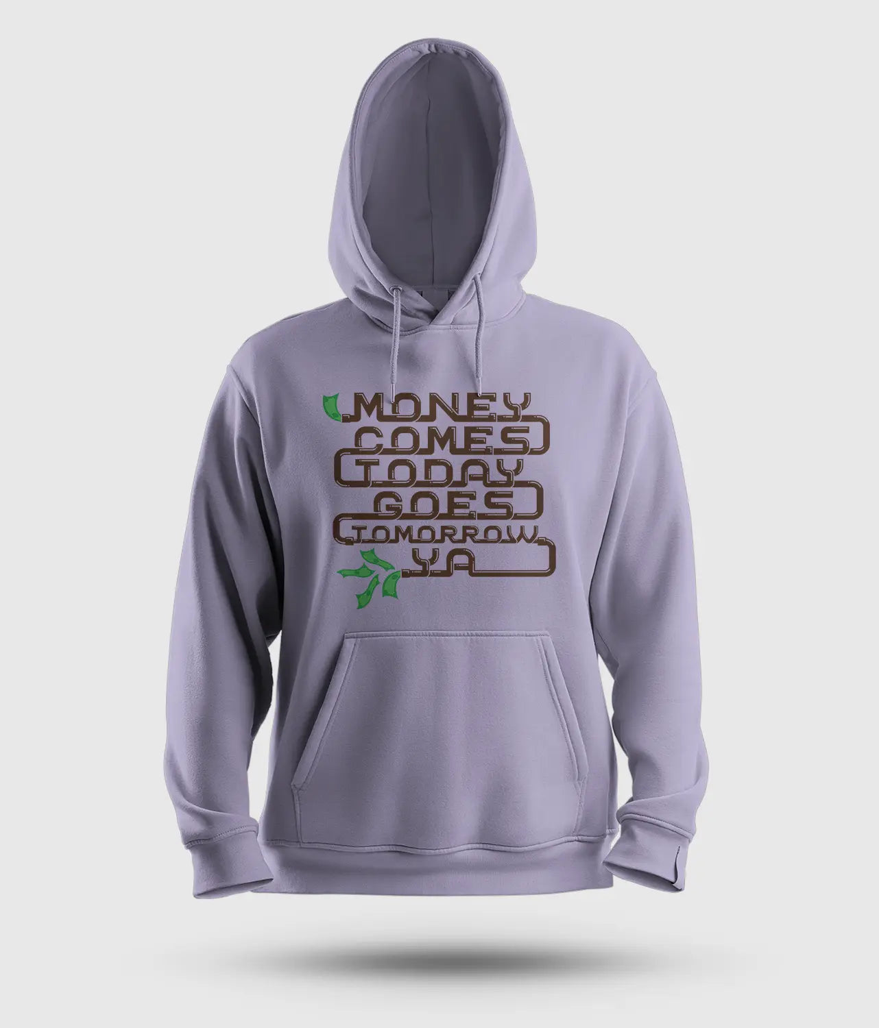 Money Comes Today Goes Tomorrow Ya Men/Unisex Hoodie in Lavender Color