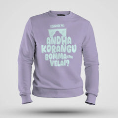 Echuuse Me Andha Korangu Bomma Ena Velai Men/Unisex Sweatshirt in Lavender Color