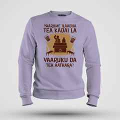 Yaarume Ilaadha Tea Kadai La Yaaruku Da Tea Aathara? Men/Unisex Sweatshirt in Lavender Color