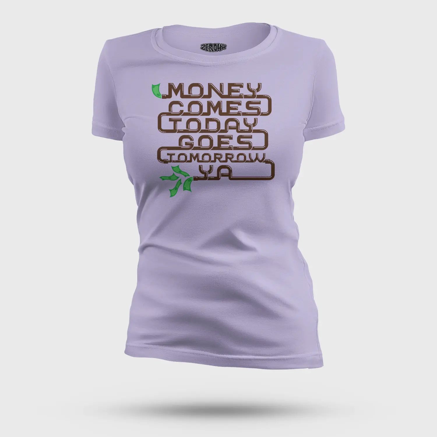 Money Comes Today Goes Tomorrow Ya Women's T-Shirt in Lavender Color