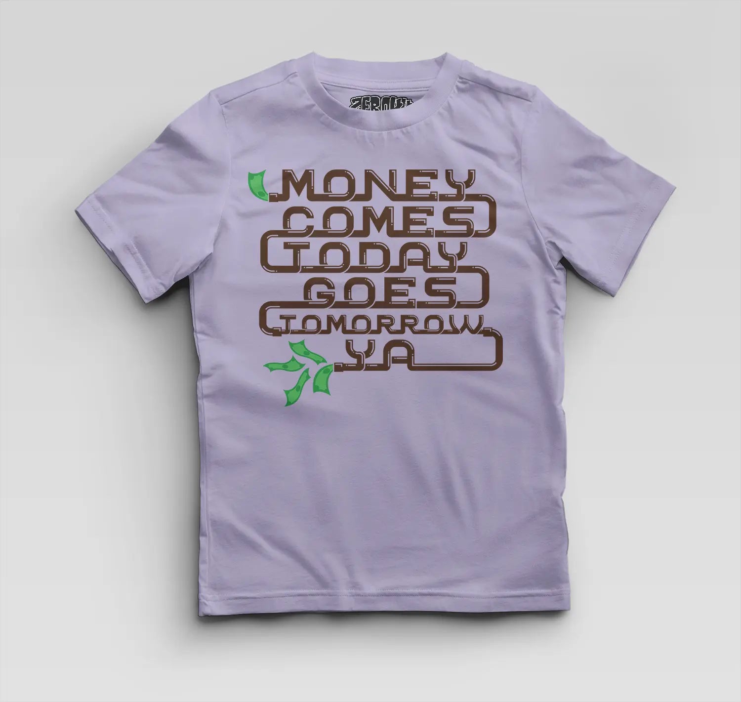 Money Comes Today Goes Tomorrow Ya Boys Round Neck T-Shirt in Lavender Color