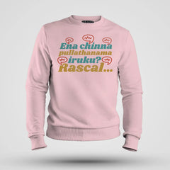 Ena Chinna Pulla Thanama Iruku Rascal Men/Unisex Sweatshirt in Light Baby Pink Color