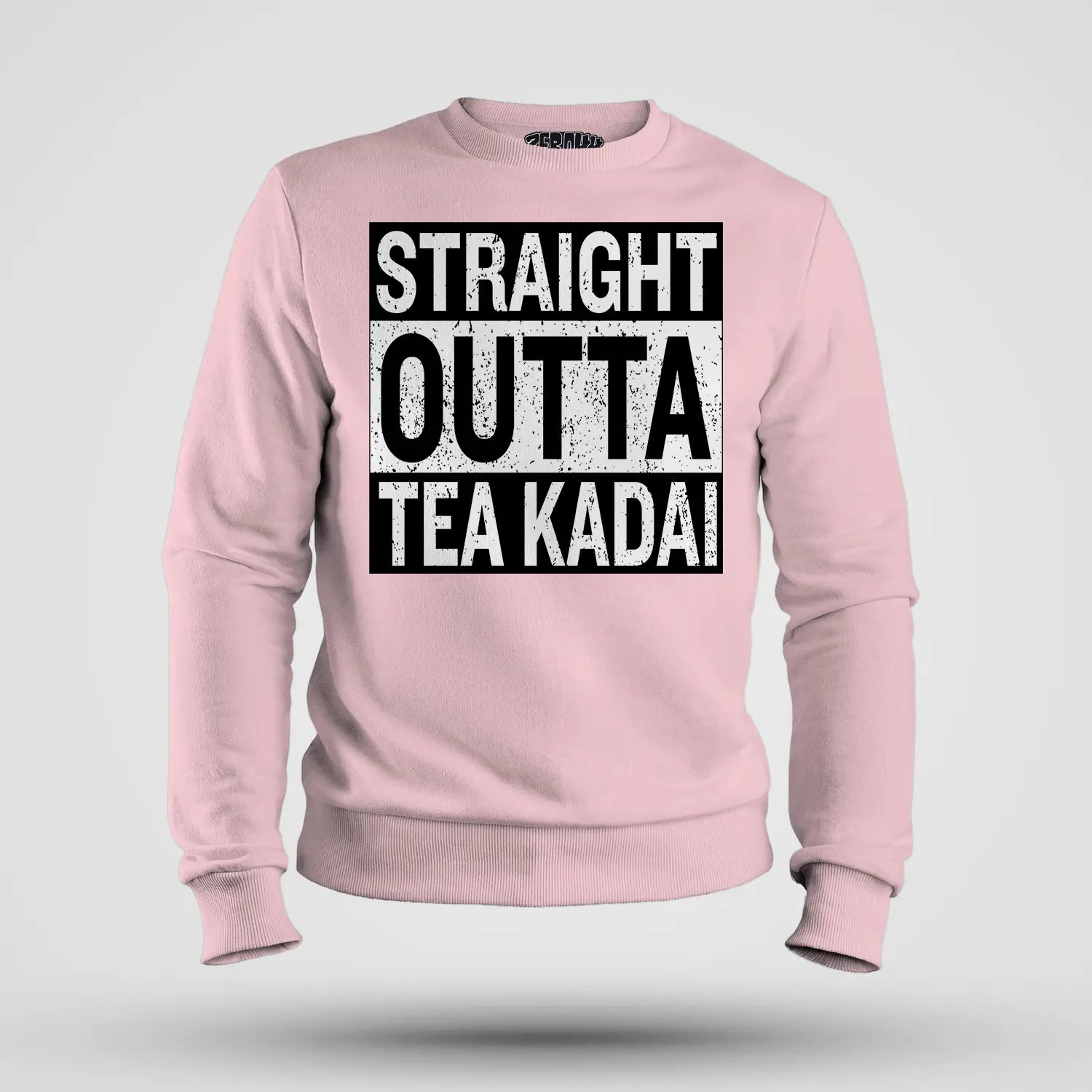 Straight Outta Tea Kadai Men/Unisex Sweatshirt in Light Baby Pink Color