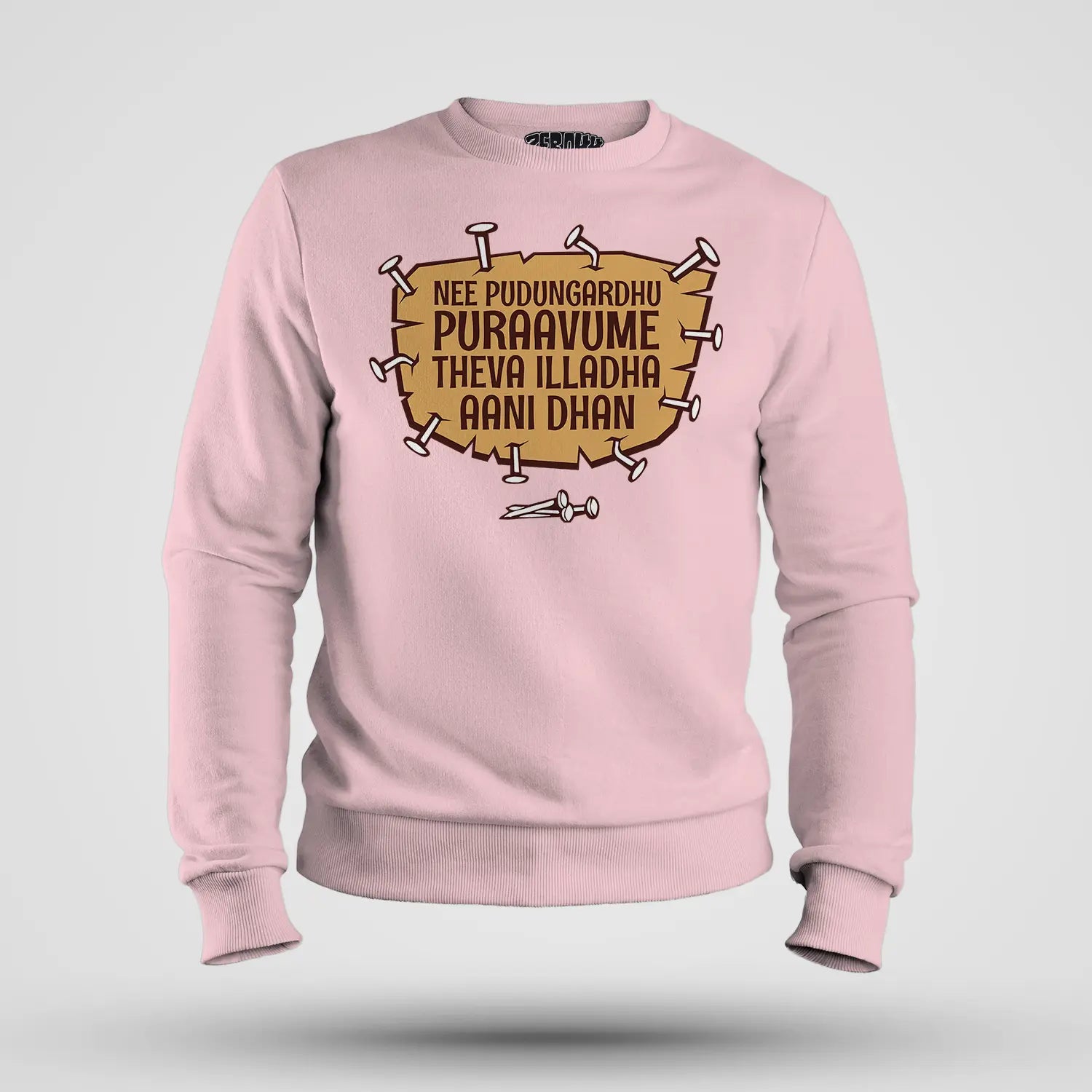 Nee Pudungurathu Puraavume Theva Illadha Aani Dhan Men/Unisex Sweatshirt in Light Baby Pink Color