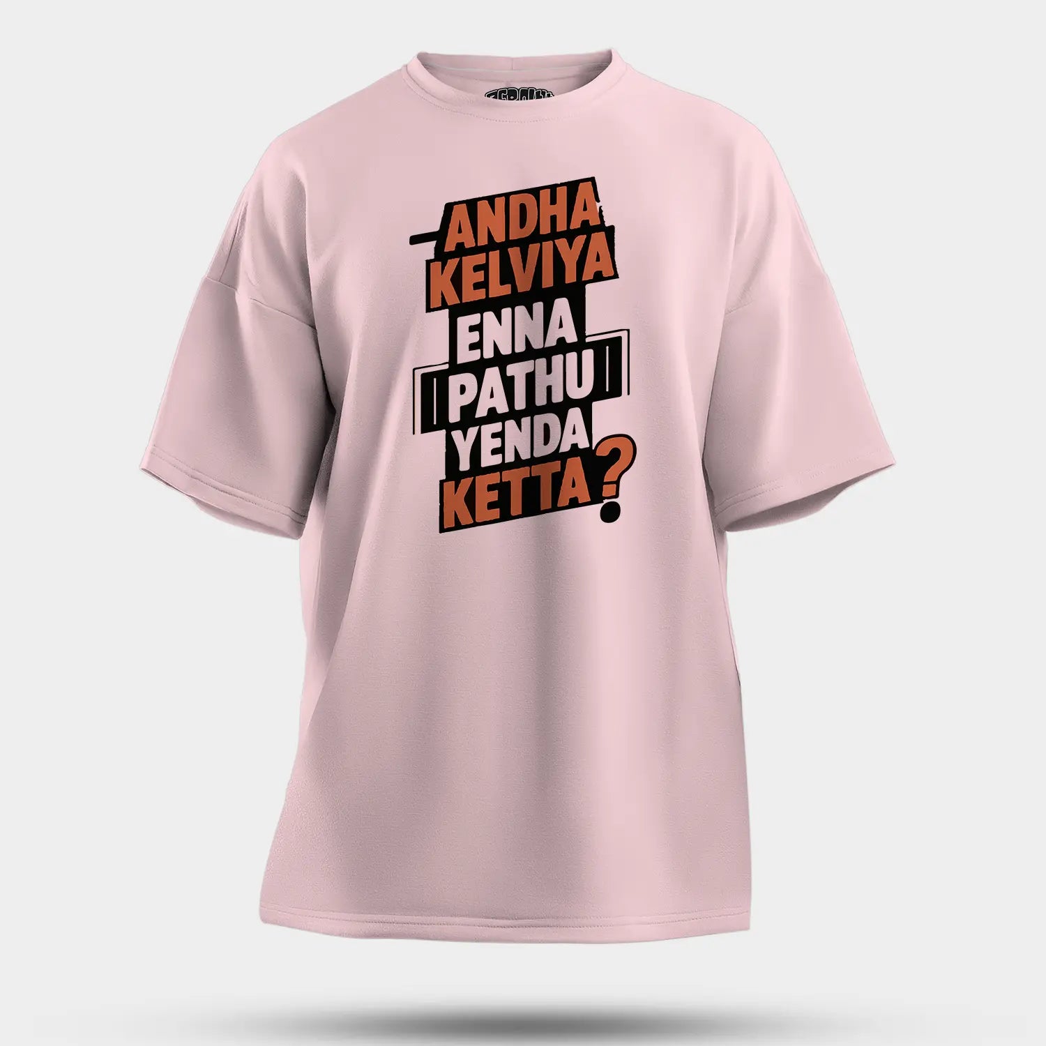 Andha Kelviya Enna Pathu Yenda Ketta Men/Unisex Oversized T-Shirt in Light Baby Pink Color
