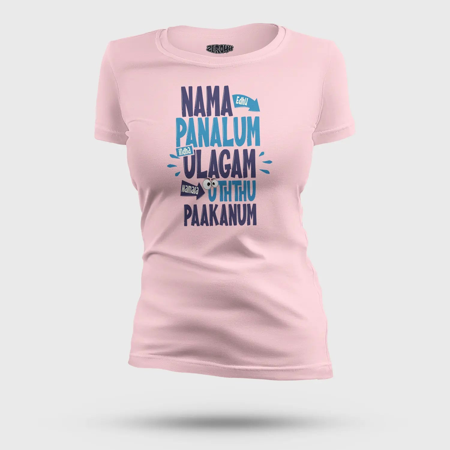 Nama Edhu Panalum Indha Ulagam Namala Uththu Paakanum Women's T-Shirt in Light Baby Pink Color