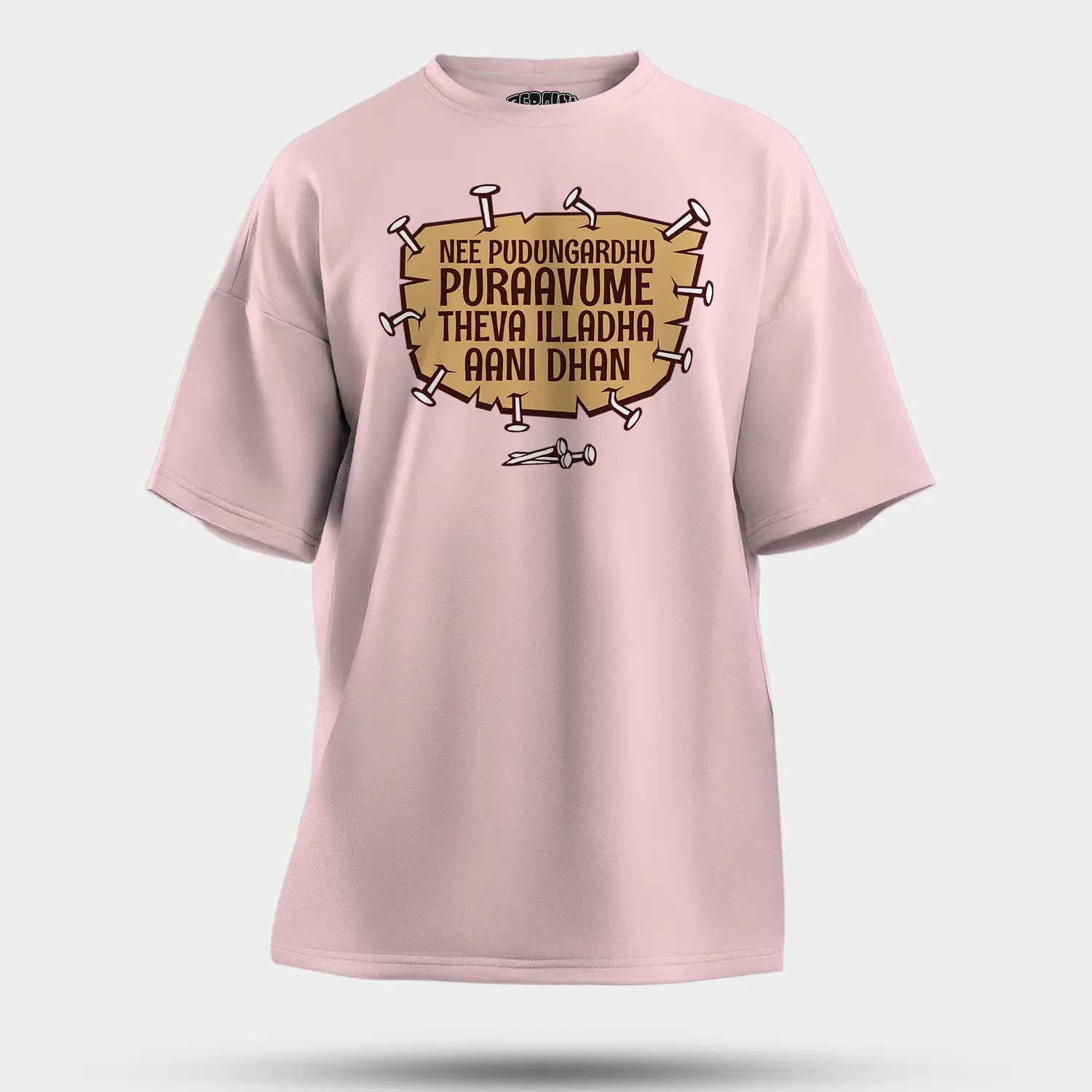 Nee Pudungurathu Puraavume Theva Illadha Aani Dhan Men/Unisex Oversized T-Shirt in Light Baby Pink Color