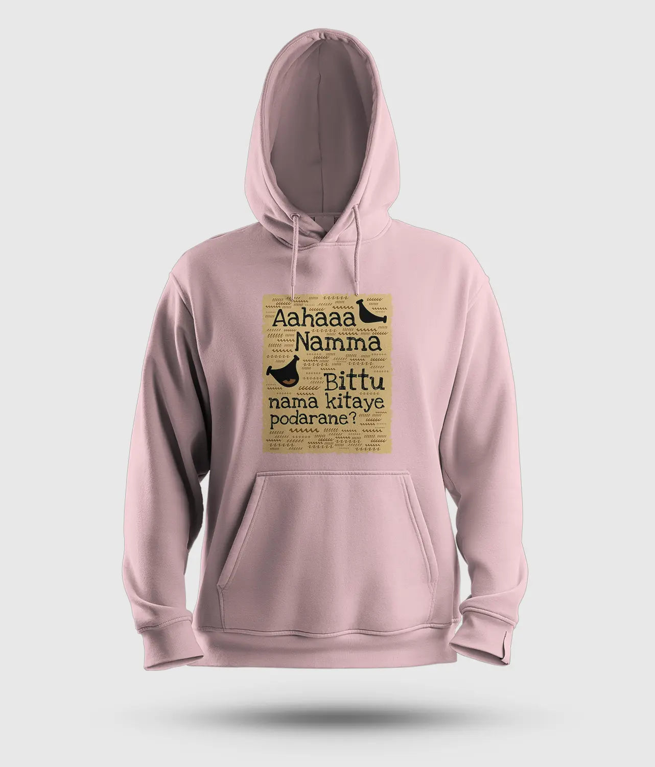 Aahaaa Namma Bittu Nama Kitaye Podarane Men/Unisex Hoodie in Light Baby Pink Color