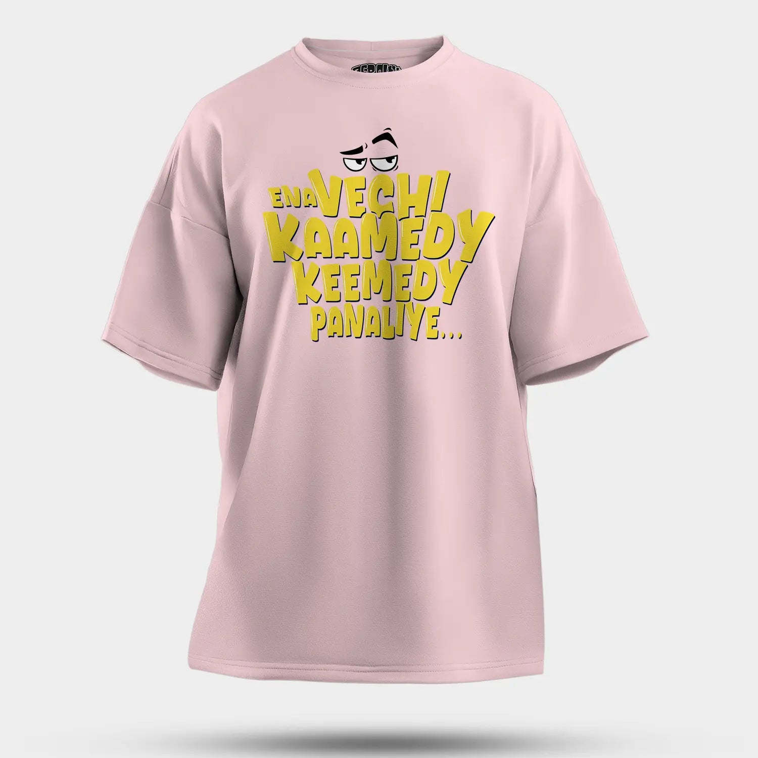 Ena Vechi Kaamedy Keemady Panaliye Men/Unisex Oversized T-Shirt in Light Baby Pink Color
