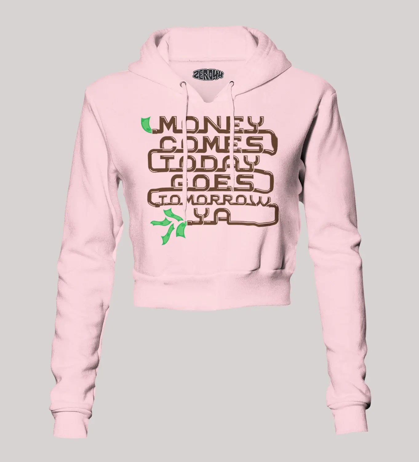 Money Comes Today Goes Tomorrow Ya Women's Crop Hoodies in Light Baby Pink Color