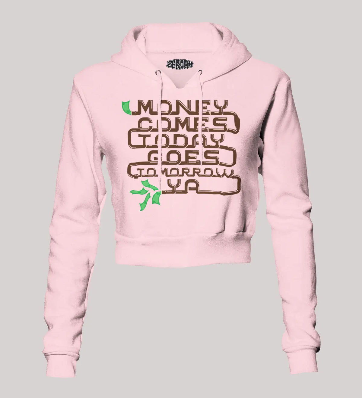 Money Comes Today Goes Tomorrow Ya Women's Crop Hoodies in Light Baby Pink Color