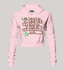 Money Comes Today Goes Tomorrow Ya Women's Crop Hoodies in Light Baby Pink Color