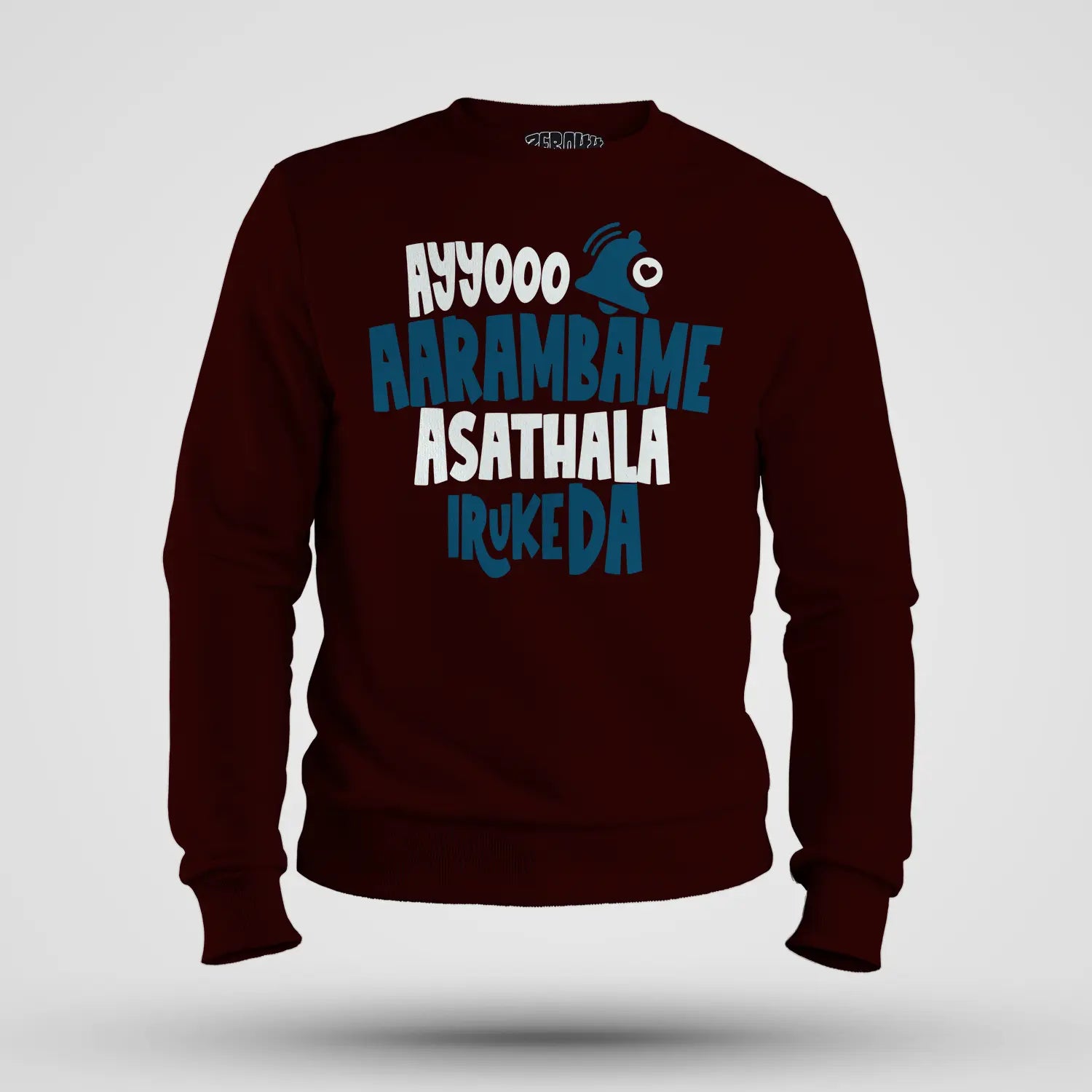 Ayyooo Aarambame Asathala Iruke Da Men/Unisex Sweatshirt in Maroon Color