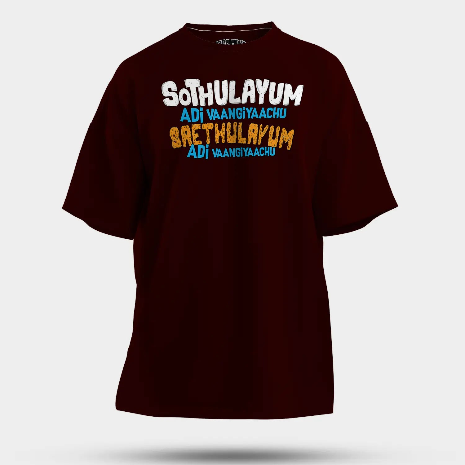 Sothulayum Adi Vaangiyaachu Saethulayum Adi Vaangiyaachu Men/Unisex Oversized T-Shirt in Maroon Color
