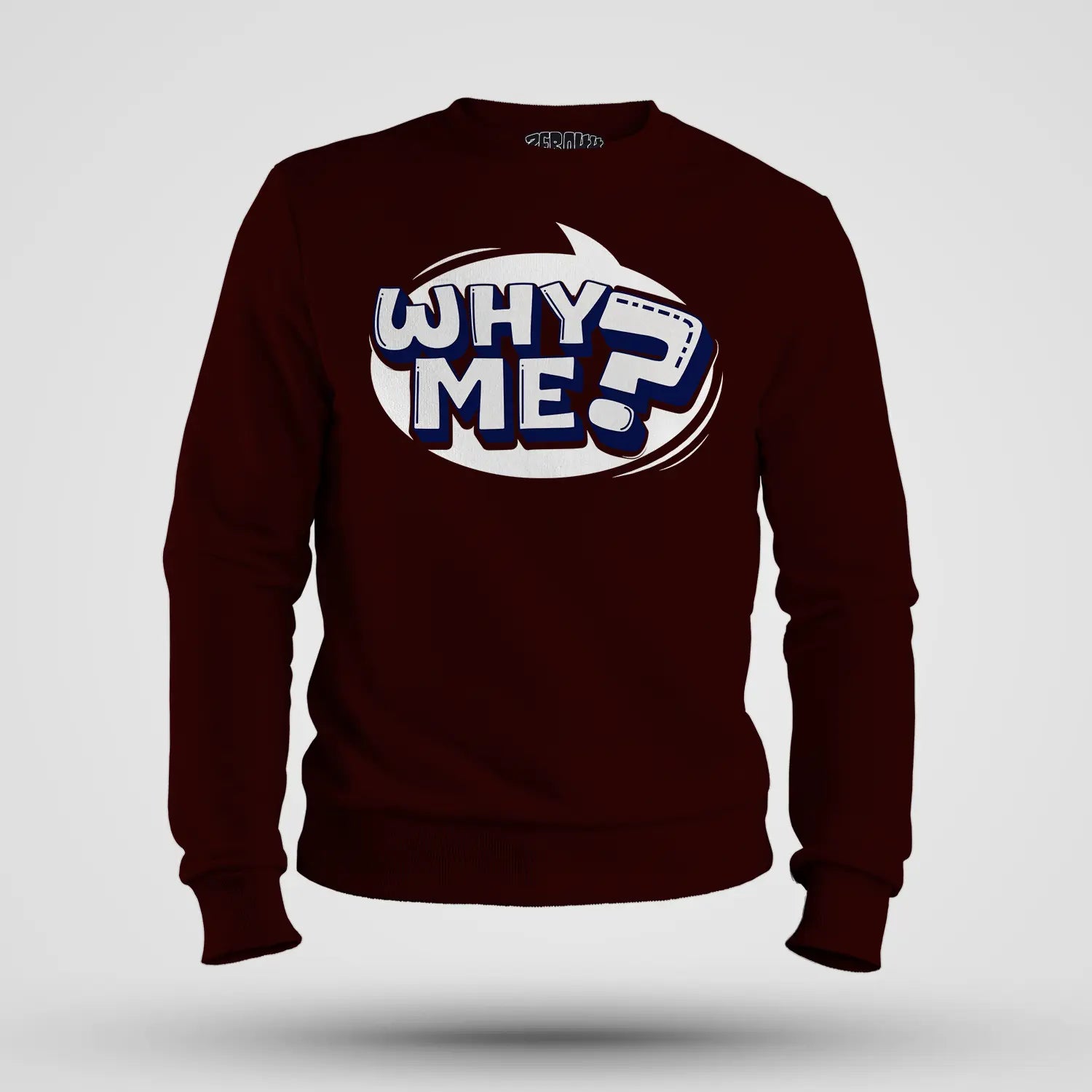 Why Me? Men/Unisex Sweatshirt in Maroon Color