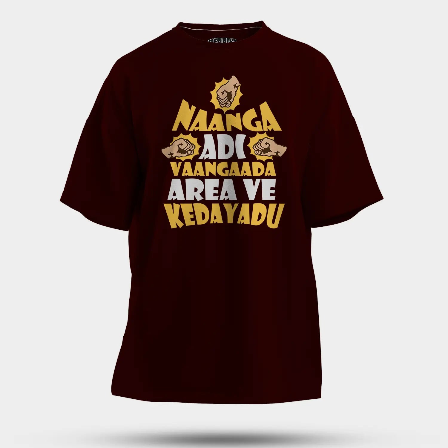 Naanga Adi Vaangada Area Ve Kedayadu Men/Unisex Oversized T-Shirt in Maroon Color
