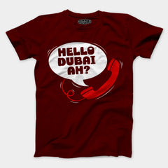 Hello Dubai Ah? Men/Unisex T-Shirt in Maroon Color