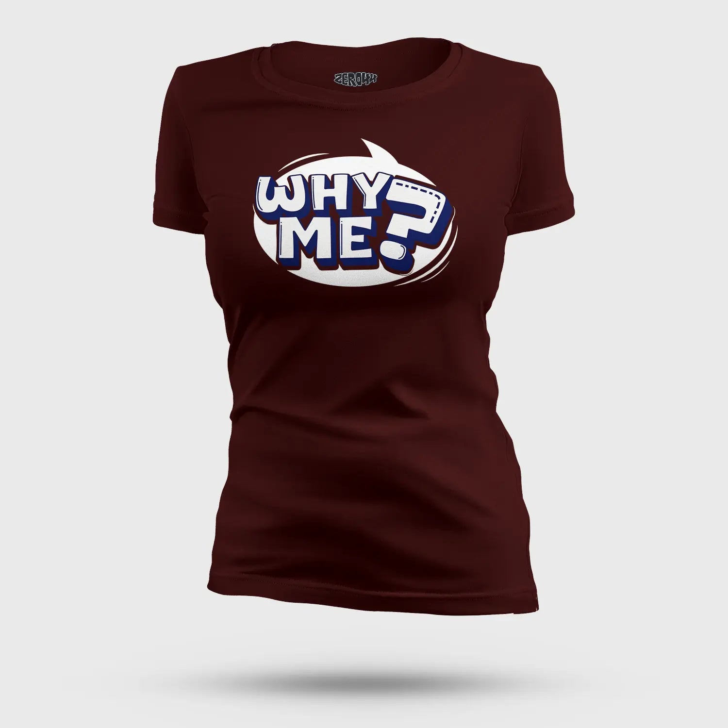Why Me? Women's T-Shirt in Maroon Color