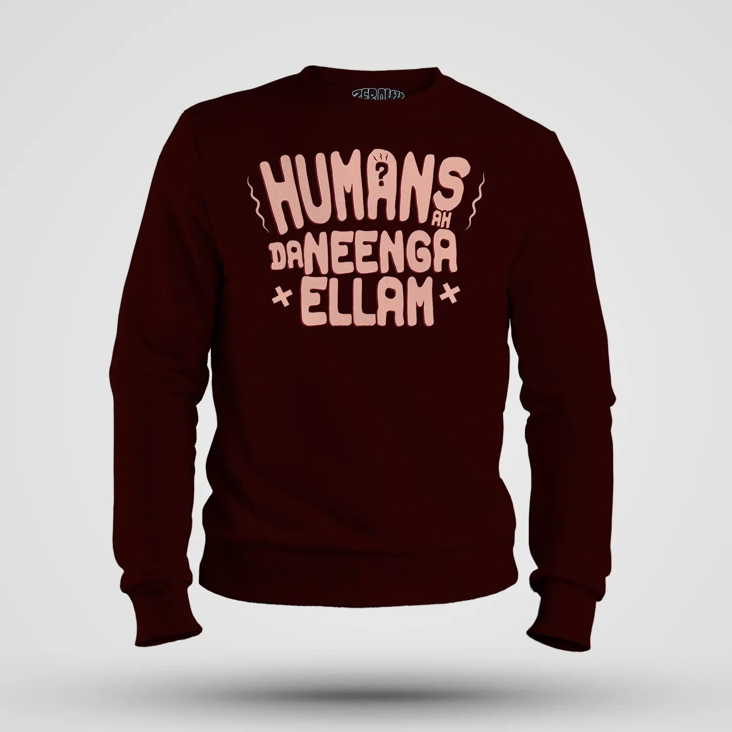 Humans Ah Da Neenga Ellam? Men/Unisex Sweatshirt in Maroon Color