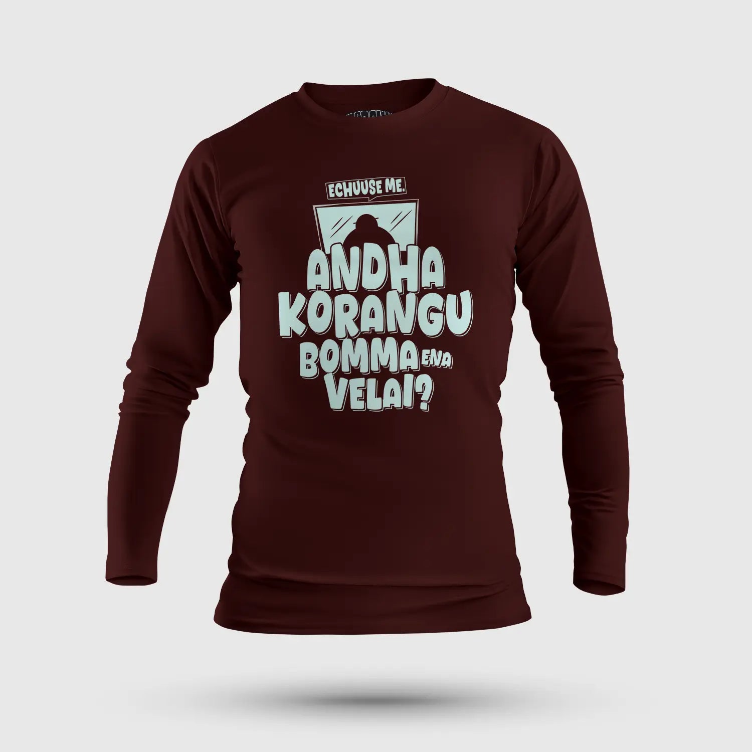 Echuuse Me Andha Korangu Bomma Ena Velai Men/Unisex Long Sleeve T-Shirt in Maroon Color