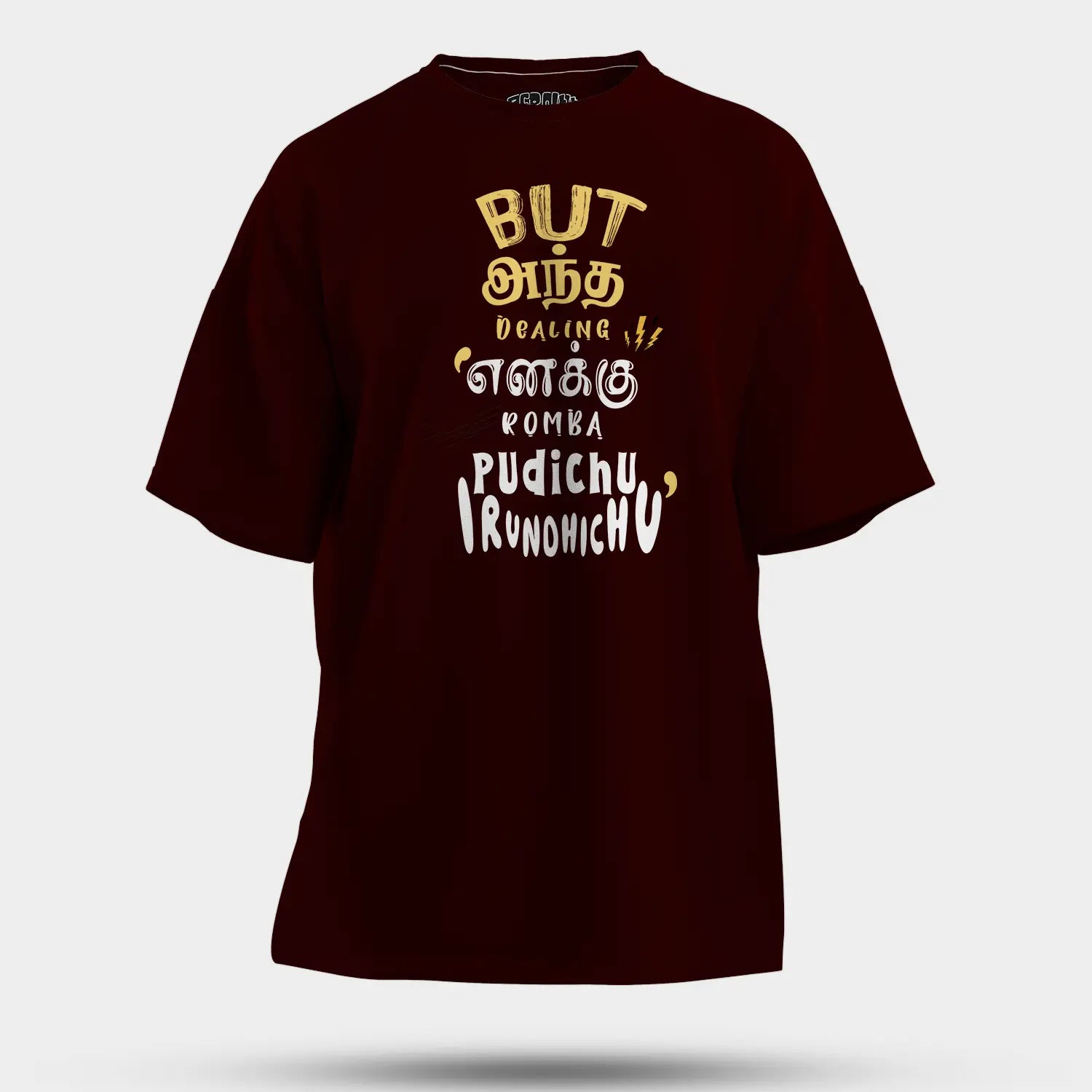 But Antha Dealing Enaku Romba Pudichu Irundhichu Men/Unisex Oversized T-Shirt in Maroon Color
