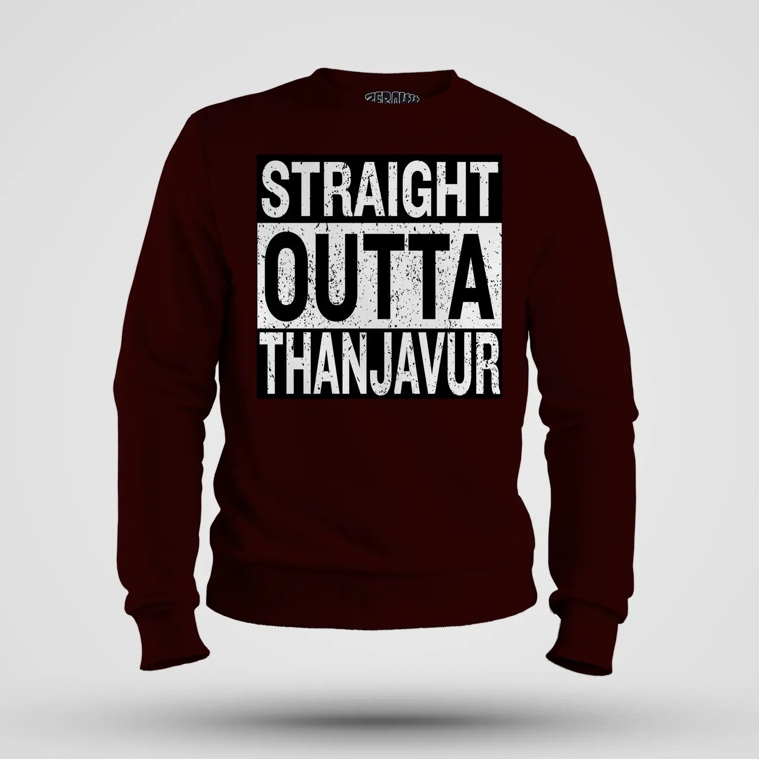 Straight Outta Thanjavur Men/Unisex Sweatshirt in Maroon Color